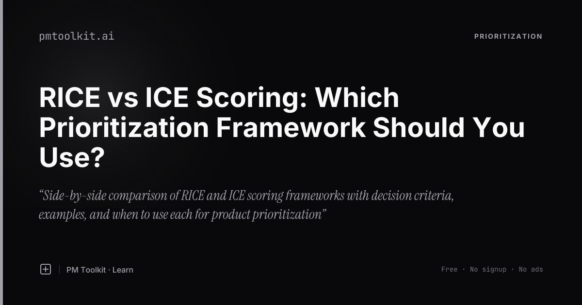 RICE vs ICE Scoring: Complete Comparison Guide for PMs | PM Learning Hub